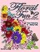 Adult Coloring Books Floral Fun 2: 43 grayscale coloring pages of flowers, floral arrangement, still life floral scenes with butterflies, insects birds and more by Kimberly Hawthorne