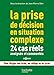 La prise de décision en situation complexe : 24 cas réels analysés et commentés, pour diriger un by