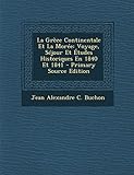 La Grèce Continentale Et La Morée: Voyage, Séjour Et Études Historiques En 1840 Et 1841 (French by 