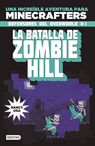 Download Minecraft. La batalla de Zombie Hill (Lo Defensores Del Overworld) (Spanish Edition) Download Minecraft. La batalla de Zombie Hill (Lo Defensores Del Overworld) (Spanish Edition)