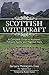 Scottish Witchcraft: A Complete Guide to Authentic Folklore, Spells, and Magickal Tools by Barbara Meiklejohn-Free, Ronald Hutton