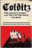 Colditz. The Colditz Story and The Latter Days. The Two Great Escape Stories
