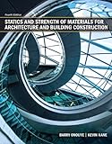 Statics and Strength of Materials for Architecture and Building Construction (4th Edition) by
