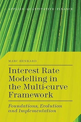 Download Interest Rate Modelling in the Multi-Curve Framework: Foundations, Evolution and Implementation PDF