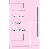 Interviews with William Carlos Williams (New Directions Paperbook)