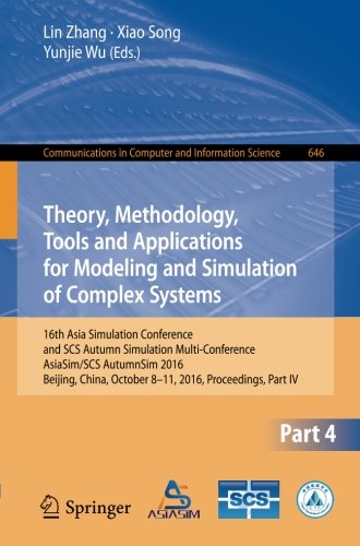 Theory, Methodology, Tools and Applications for Modeling and Simulation of Complex Systems: 16th Asia Simulation Conference and SCS Autumn Simulation ... in Computer and Information Science, 646)