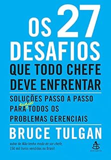 Livro Os 27 desafios que todo chefe deve enfrentar: Soluções passo a passo para (quase) todos os problemas gerenciais