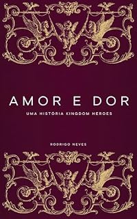 Livro Amor e Dor: Uma história Kingdom Heroes