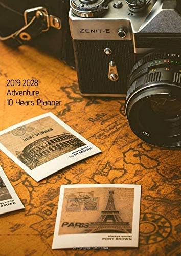10 Years Planner 2019-2028 A4 Adventure Goals Monthly Schedule Organizer: 120 Months Calendar; Ten Years Planner; Agenda Appointment Diary Journal ... Notes, Julian Dates & Inspirational Quotes