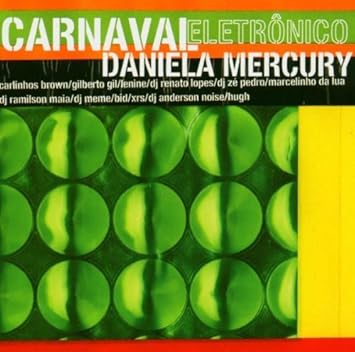 Daniela Mercury Carnaval Eletronico By Daniela Mercury 2004 01 02 Amazon Com Music