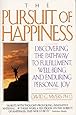 The Pursuit of Happiness: Discovering the Pathway to Fulfillment, Well-Being, and Enduring Personal Joy