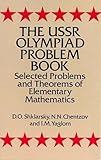 The USSR Olympiad Problem Book: Selected Problems and Theorems of Elementary Mathematics (Dover Books on Mathematics)