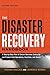 The Disaster Recovery Handbook: A Step-by-Step Plan to Ensure Business Continuity and Protect Vital Operations, Facilities, and Assets