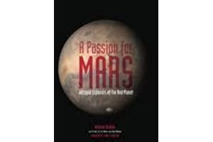 A Passion for Mars: Intrepid Explorers of the Red Planet