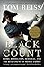 The Black Count: Glory, Revolution, Betrayal, and the Real Count of Monte Cristo by Tom Reiss