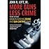 More Guns, Less Crime: Understanding Crime and Gun Control Laws, Third Edition (Studies in Law and Economics)
