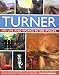 Turner: His Life and Works in 500 Images