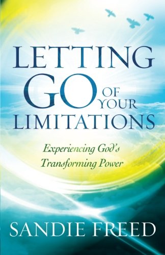 Letting Go of Your Limitations: Experiencing God's Transforming Power