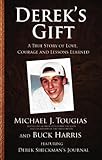 Derek's Gift: A True Story of Love, Courage and Lessons Learned by 
