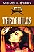 Theophilos by Michael D. O'Brien