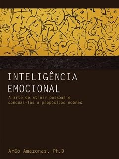 Livro Inteligência Emocional: A arte de atrair pessoas e conduzi-las a propósitos nobres