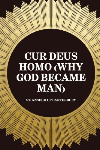 Cur Deus Homo (Why God Became Man)