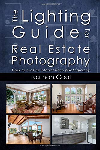 Amazon Com The Lighting Guide For Real Estate Photography How To Master Interior Flash Photography 9781698172149 Cool Nathan Books