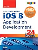 iOS 8 Application Development in 24 Hours, Sams Teach Yourself: iOS Appl Deve 24 Hour Sams Te_6 by 
