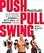 Men’s Health Push, Pull, Swing: The Fat-Torching, Muscle-Building Dumbbell, Kettlebell & Sandbag Programthumb 4