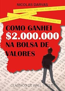 Livro Como Ganhei $2.000.000 na Bolsa de Valores (Coleção Nicolas Darvas Livro 1)