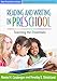 Reading and Writing in Preschool: Teaching the Essentials (Best Practices in Action Series)