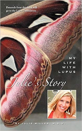 Julie's Story, My Life With Lupus Julie's Story, My Life With Lupus