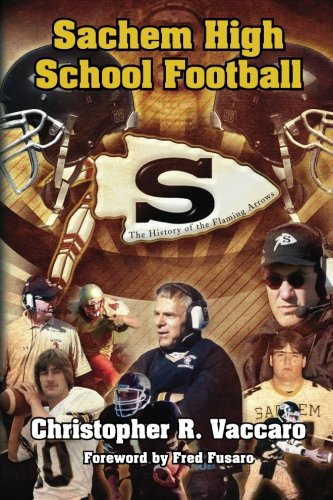Sachem High School Football: The History of the Flaming Arrows