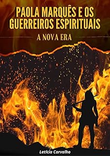 Livro Paola Marquês e Os Guerreiros Espirituais : A Nova Era