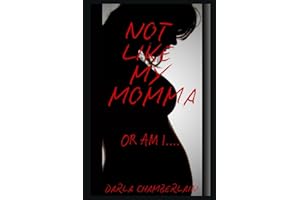 Not like my Momma: Or am I...