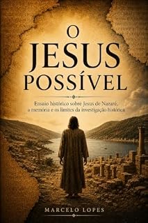 Livro O Jesus Possível: Ensaio histórico sobre Jesus de Nazaré, a memória e os limites da investigação histórica
