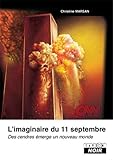 L'imaginaire du 11 septembre : Des cendres ÃƒÂ©merge un nouveau monde by Christine Marsan