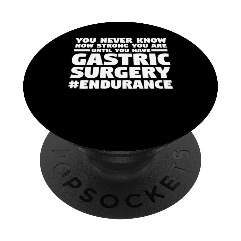 you never know you have gastric surgery gastric recovery PopSockets Swappable PopGrip