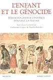 L'enfant et le génocide : Témoignages sur l'enfance pendant la Shoah by 