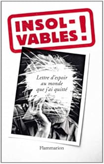 Insolvables Lettre D Espoir Au Monde Que J Ai Quitte Babelio