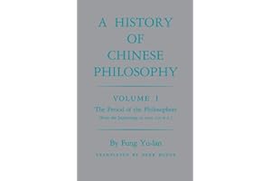 A History of Chinese Philosophy, Vol. 1: The Period of the Philosophers (from the Beginnings to Circa 100 B. C.)