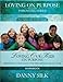 Loving Our Kids On Purpose (workbook) New Edition: Preparing Our Kids for the Kingdom of God