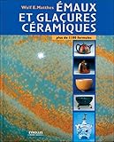 Emaux et glaçures céramiques : Plus 1100 formules by 