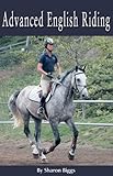 Advanced English Riding (Horse Illustrated Guide) by Sharon Biggs