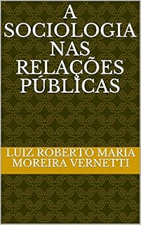 Livro A SOCIOLOGIA NAS RELAÇÕES PÚBLICAS