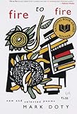 Fire to Fire: New and Selected Poems by Mark Doty