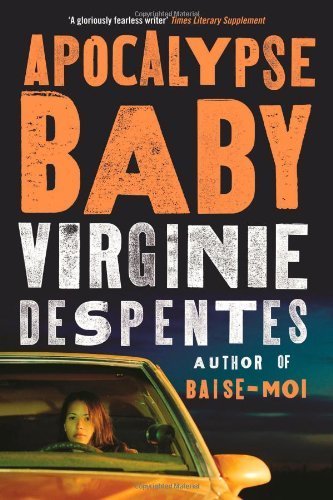 Apocalypse Baby by Virginie Despentes (2013-06-27)