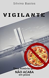 Livro VIGILANTE: Uma história que não acaba em pizza