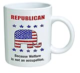 Funny Mug - Republican, because Welfare is not an occupation - 11 OZ Coffee Mugs - Inspirational gifts and sarcasm - By A Mug To Keep TM