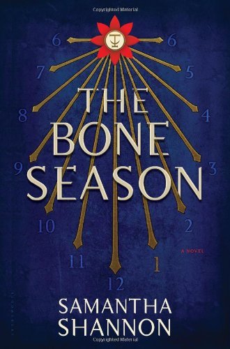 The Bone Season: A Novel by Samantha Shannon (2013-08-20)